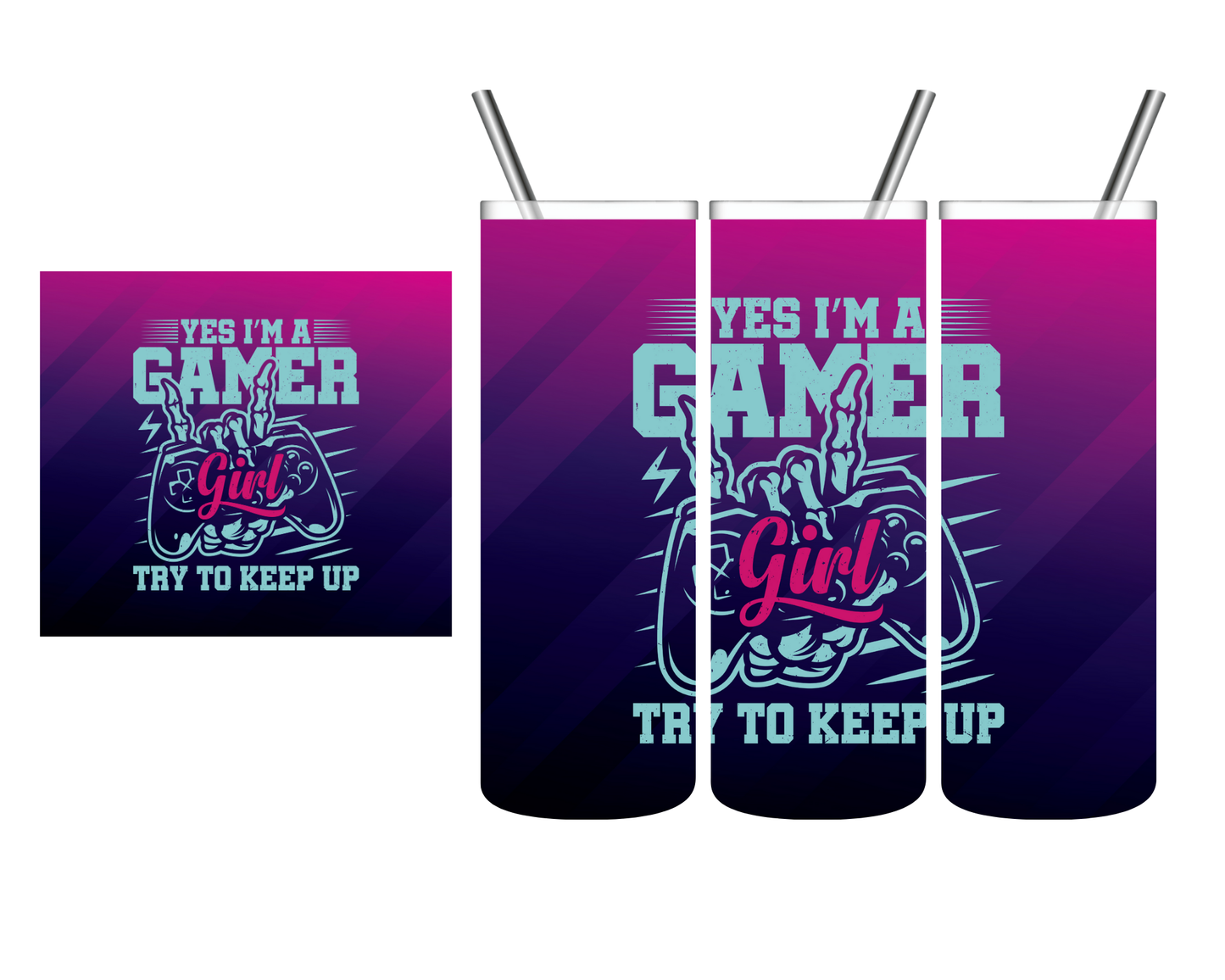 Yes I'm A Gamer Girl Try To Keep Up 20 oz Tumbler