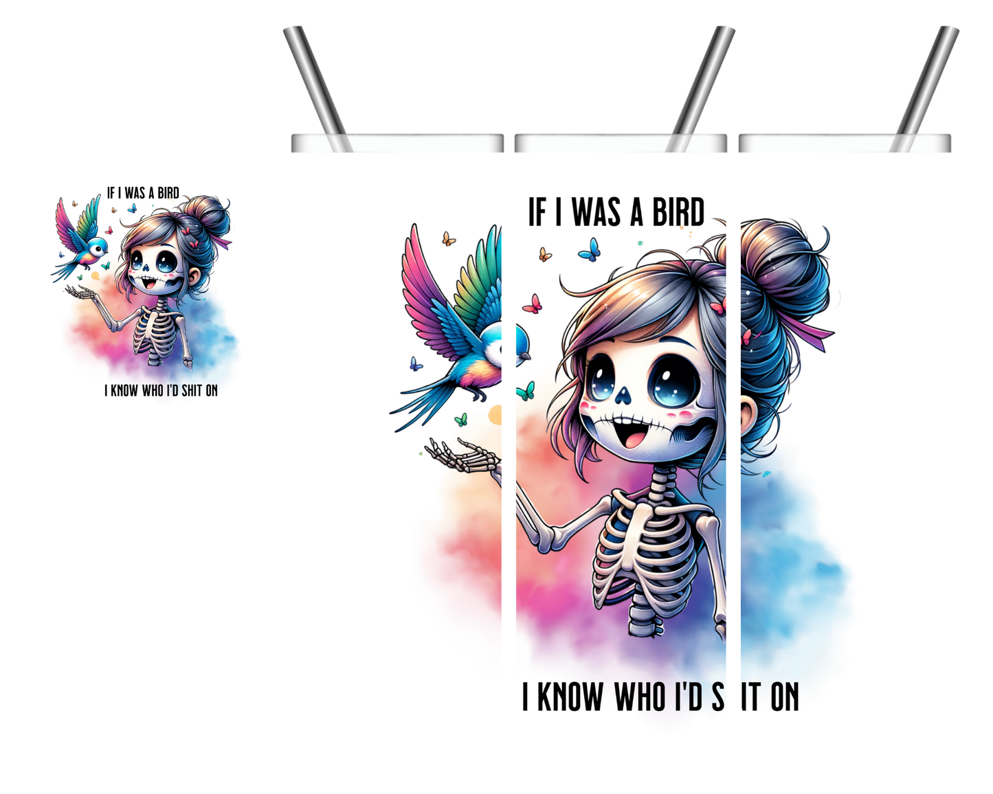 If I Was a Bird I Know Who I'd Shit On Skeleton 20 oz Tumbler