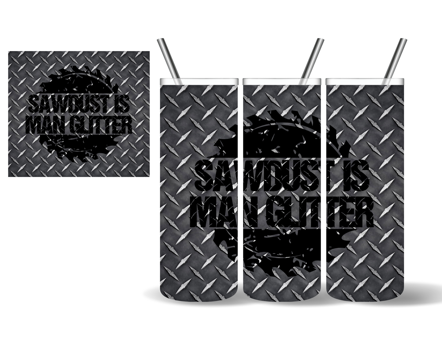 Sawdust is Man Glitter 20 oz Tumbler