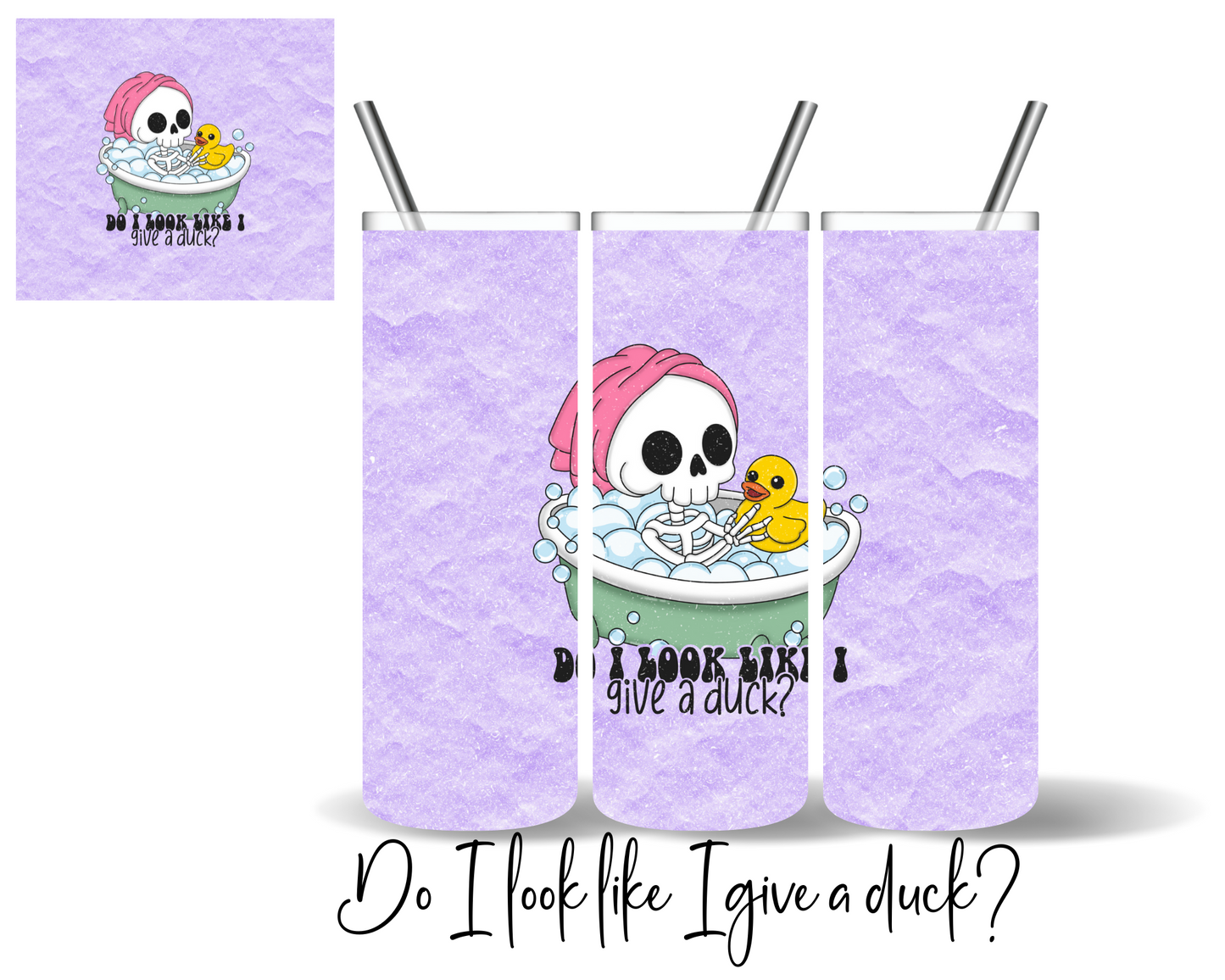 Do I Look Like I Give A Duck Tumbler?