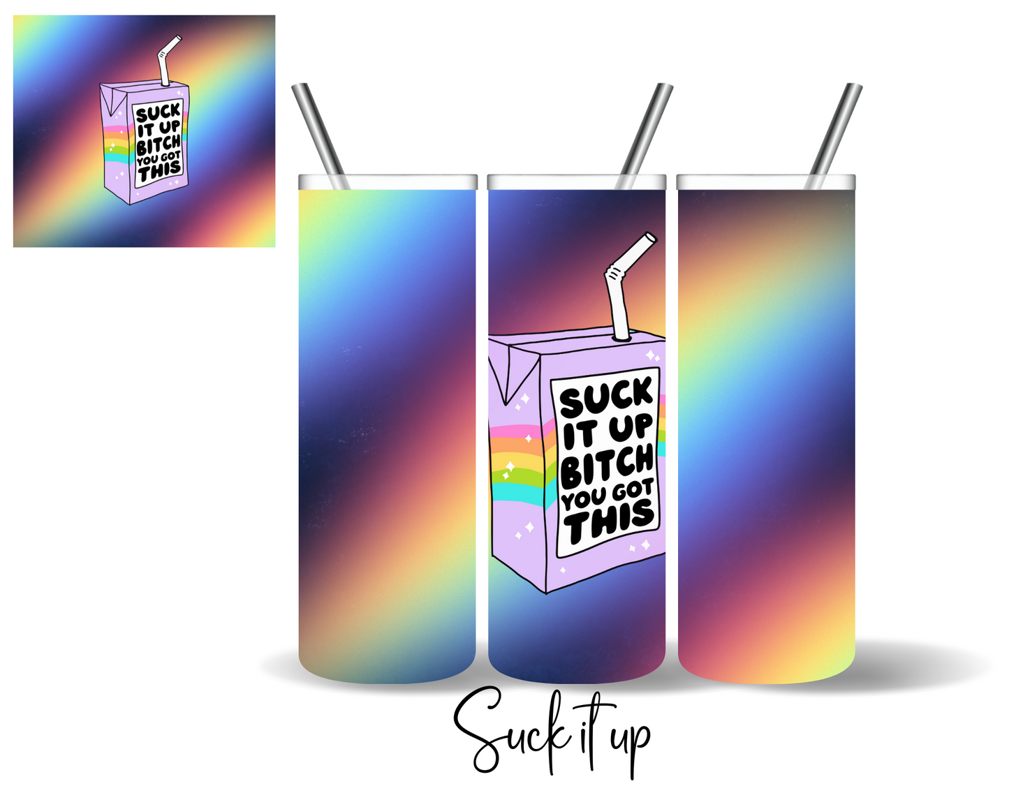 Suck It Up B You Got This Tumbler