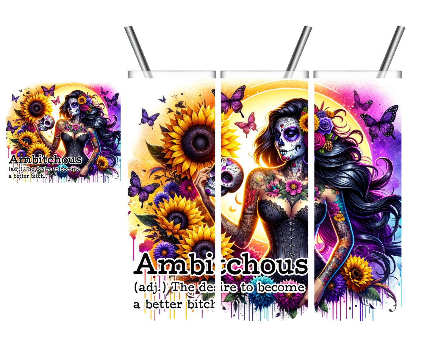 Ambitchous The Desire To Become A Better Bitch 20 oz Tumbler