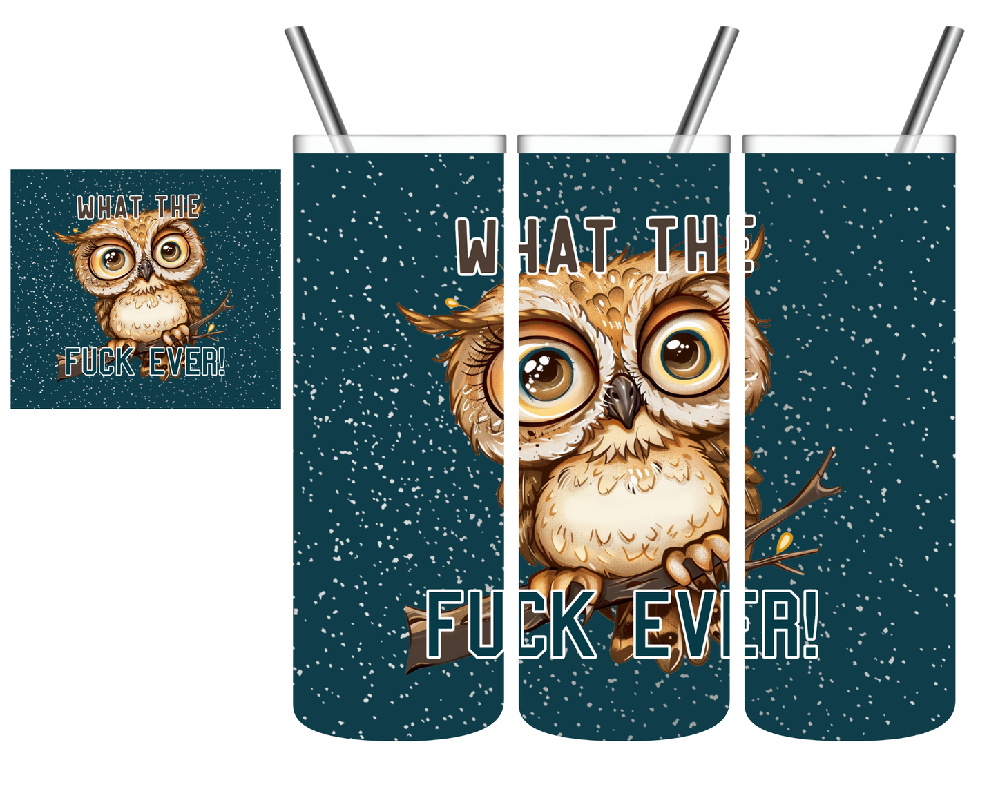 What The Fuck Ever Owl 20 oz Tumbler