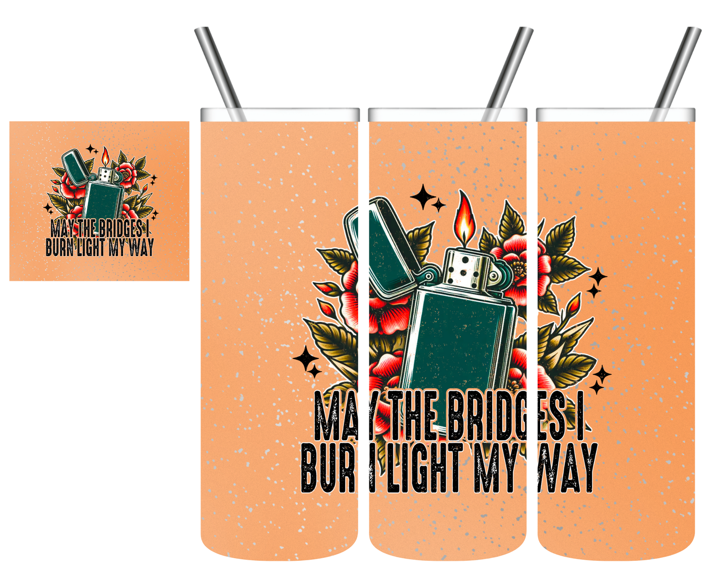 May The Bridges I Burn Light My Way 20 oz Tumbler