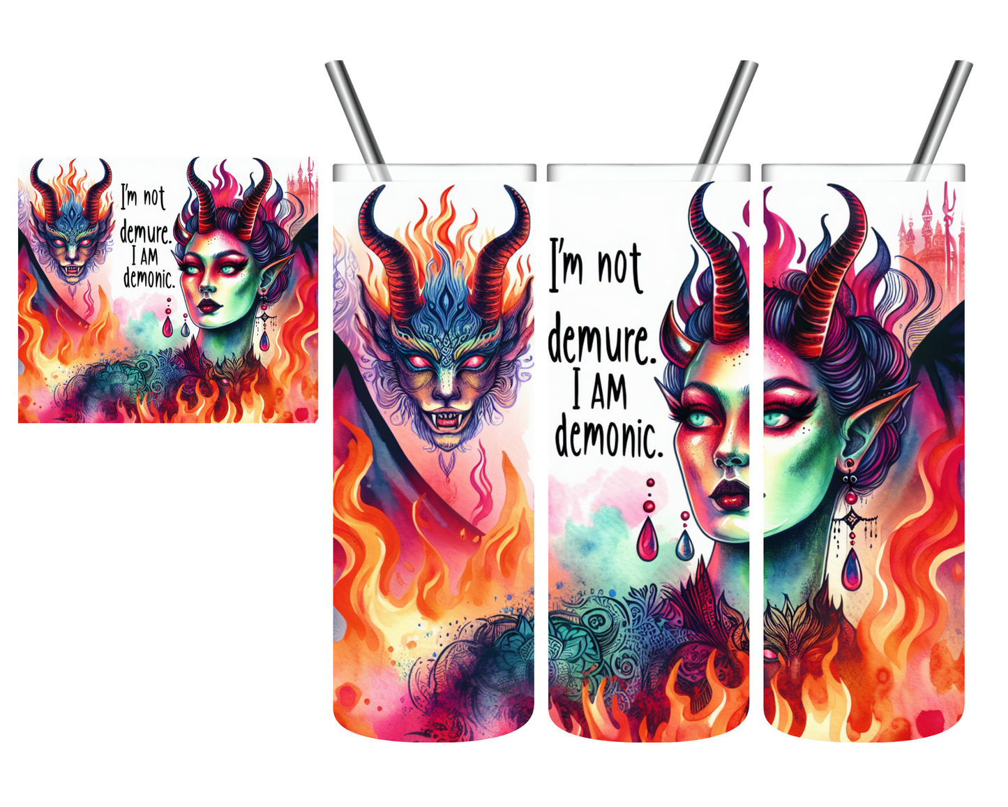 I Am Not Demure I Am Demonic 20 oz Tumbler