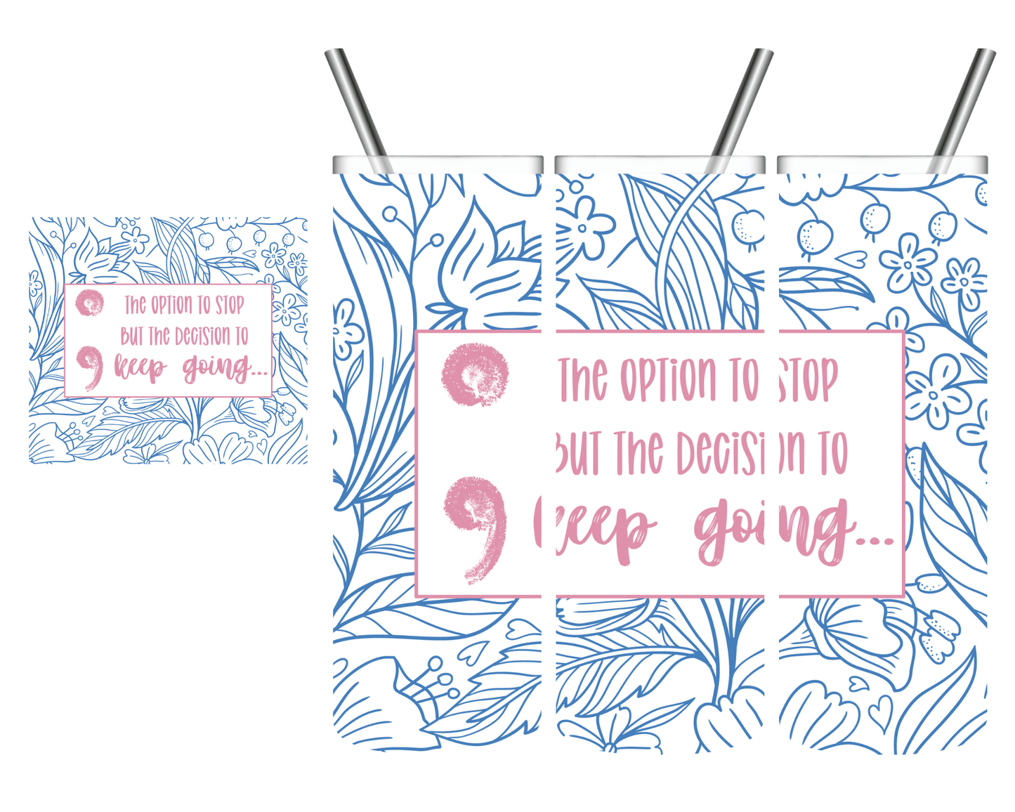 The Option to Stop but the Decision to Keep Going Semi-Colon Mental Health 20 oz Tumbler