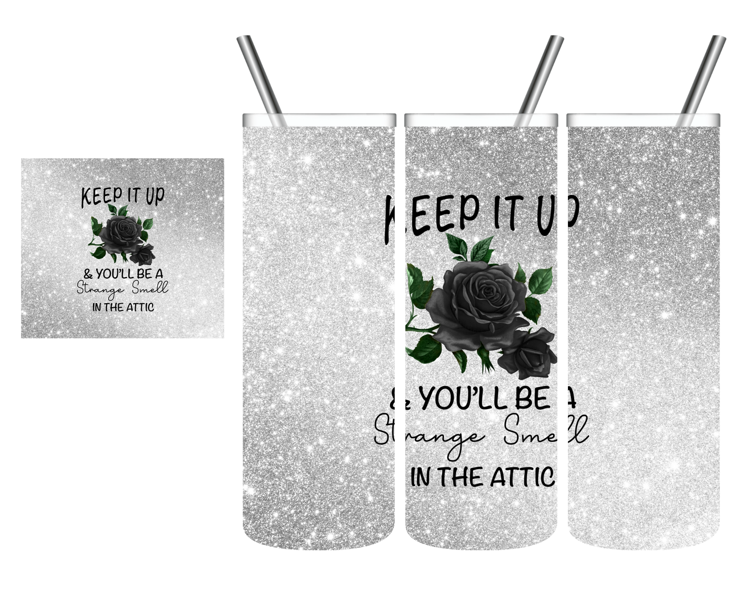 Keep It Up & You'll Be A Strange Smell In The Attic 20 oz Tumbler