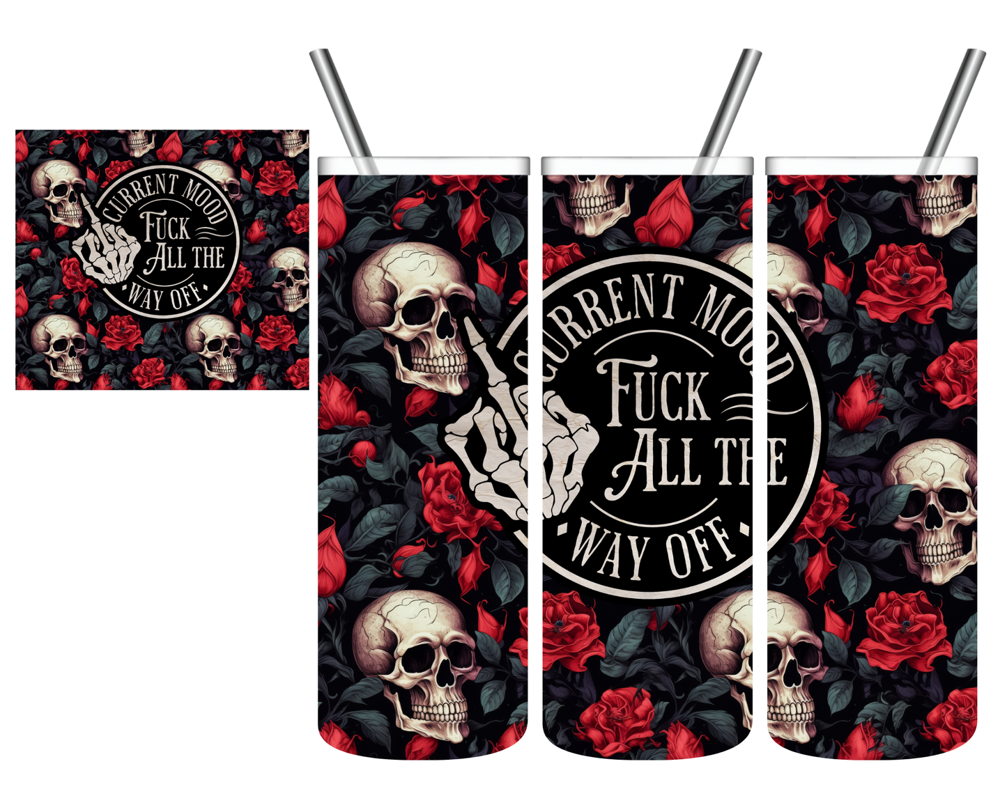 Current Mood Fuck All The Way Off Skull 20 oz Tumbler