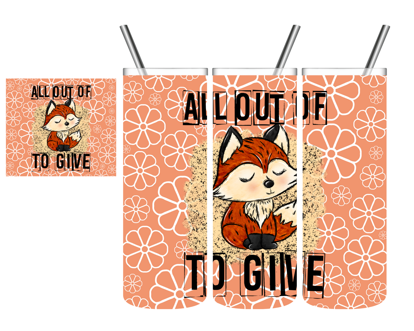 All Out of Fox to Give 20 oz Tumbler