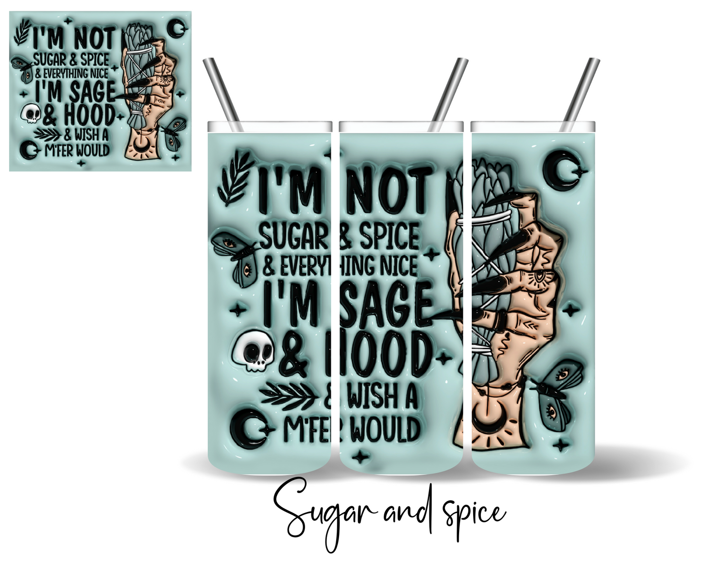 I'm Not Sugar & Spice Sage Tumbler