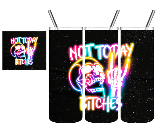 Not Today Bitches Neon Skull 20 oz Tumbler