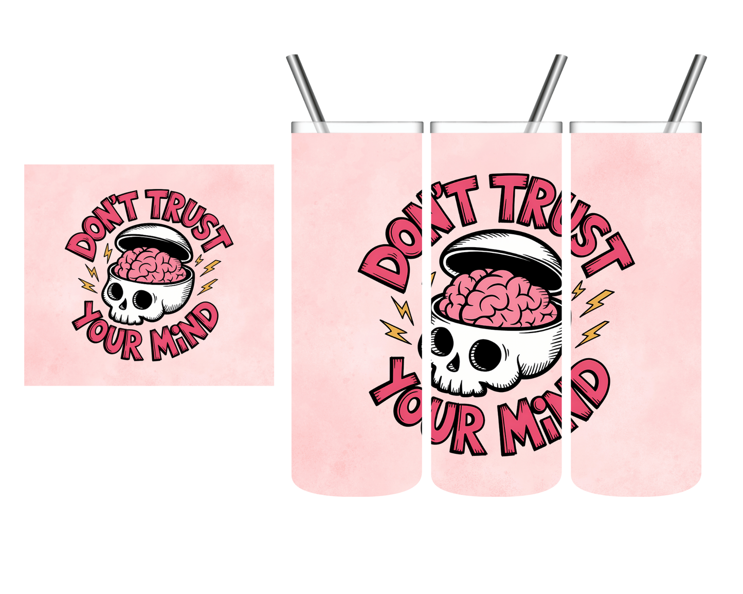 Don't Trust Your Mind Skull 20 oz Tumbler