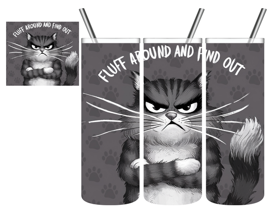 Fluff Around And Find Out Cat 20 oz Tumbler