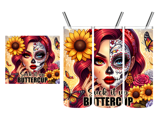 Suck It Up Buttercup 20 oz Tumbler