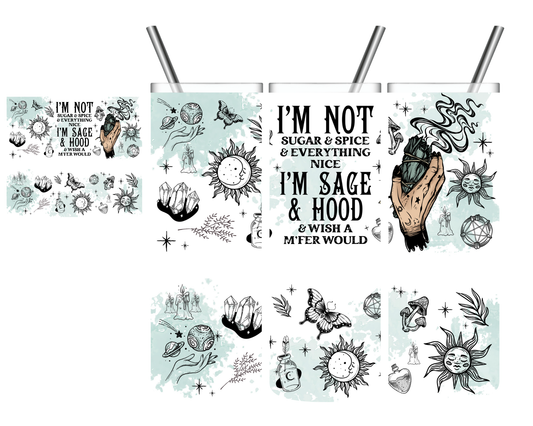 I'm Not Sugar Spice Sage Hood 20 oz Tumbler