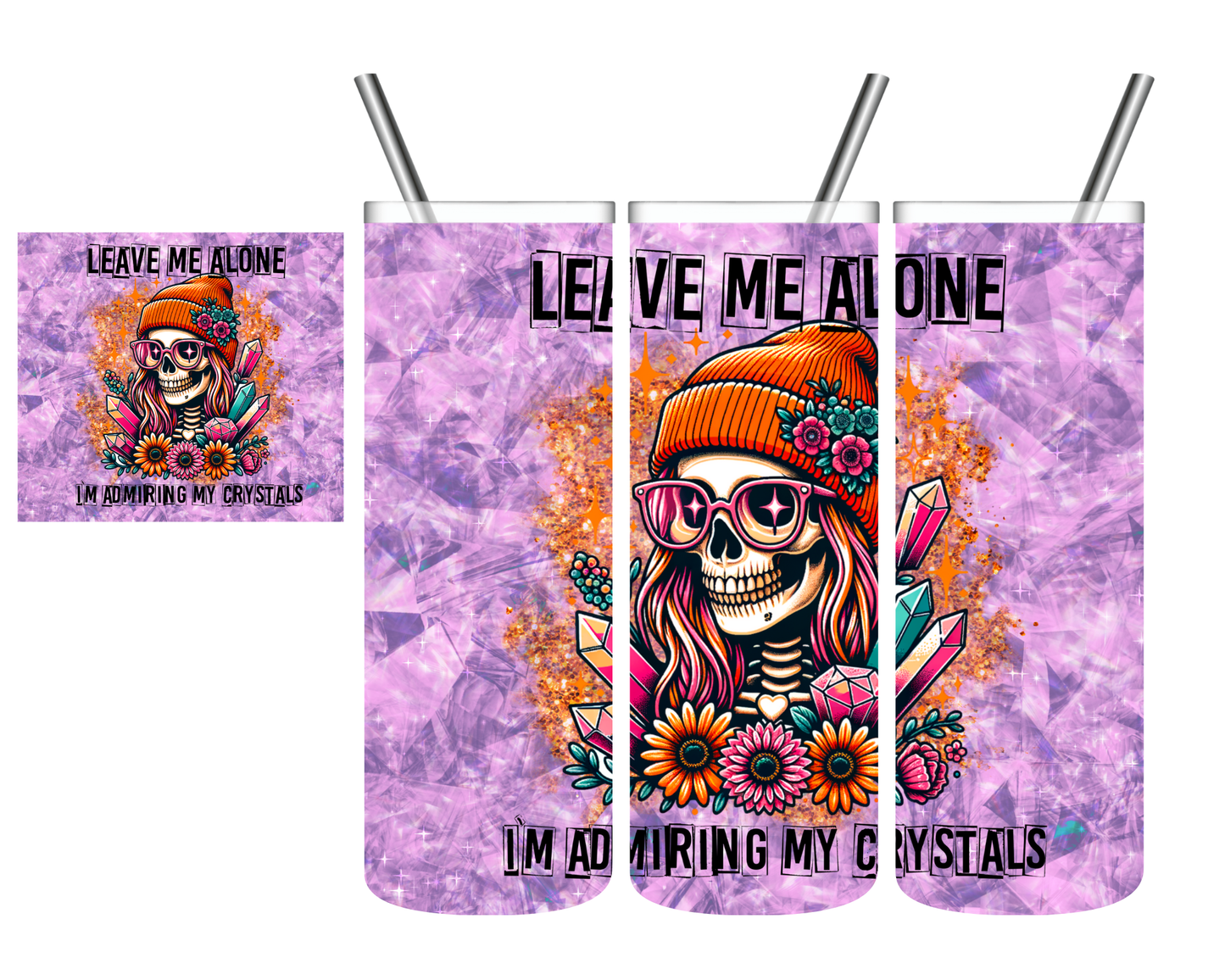 Leave Me Alone I'm Admiring My Crystals Skeleton 20 oz Tumbler