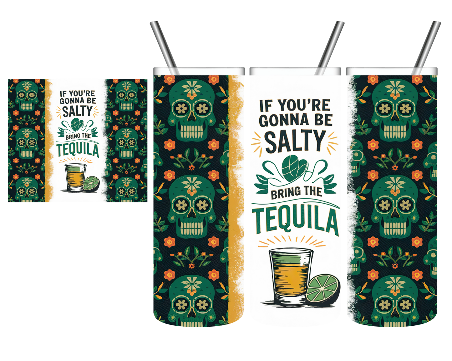 If You're Gonna To Be Salty Bring The Tequila Green Skull 20 oz Tumbler