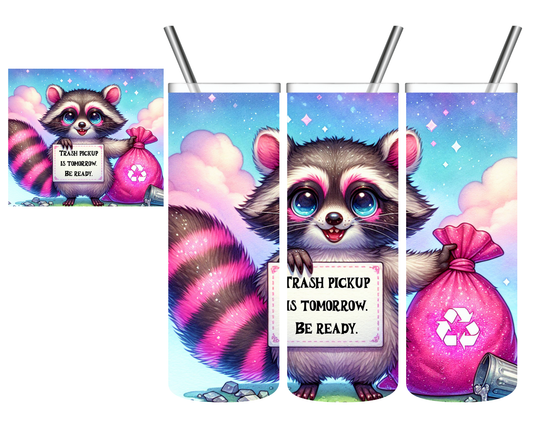 Trash Pickup Tomorrow Be Ready Raccoon 20 oz Tumbler