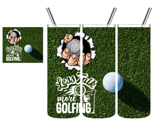Less Talk More Golf 20 oz Tumbler