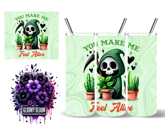 You Make Me Feel Alive Plant Reaper 20 oz Tumbler
