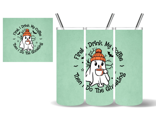 First I Drink My Coffee Ghost Halloween 20 oz Tumbler