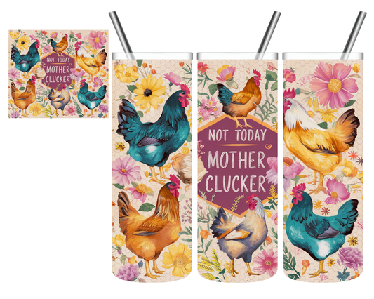 Not Today Mother Clucker Chicken 20 oz Tumbler