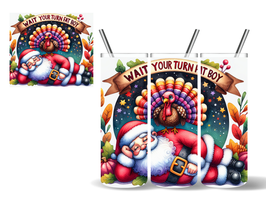 Wait Your Turn Fat Boy Santa Christmas Thanksgiving 20 oz Tumbler