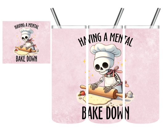 Having a Mental Bake Down Baking Skeleton 20 oz Tumbler