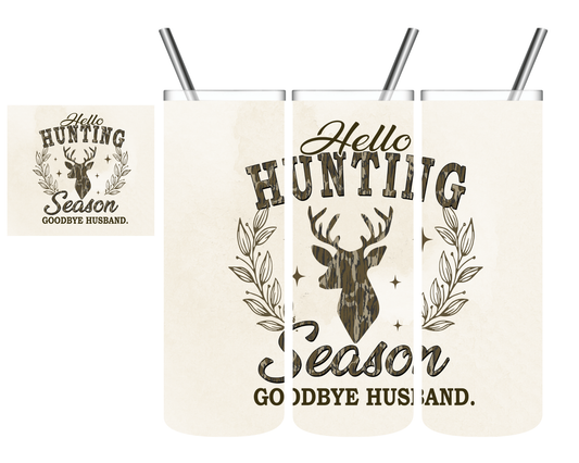 Hello Hunting Season Goodbye Husband 20 oz Tumbler