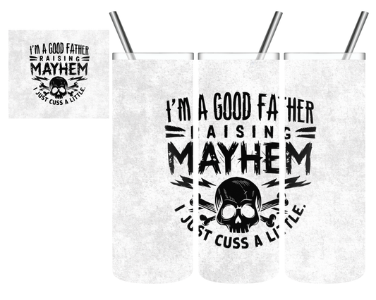 I'm a Good Father Raising Mayhem Skull 20 oz Tumbler