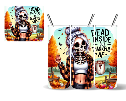 Dead Inside But Thankful Af Skeleton Fall Thanksgiving 20 oz Tumbler