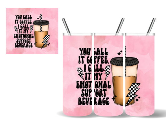 Coffee Emotional Support Beverage 20 oz Tumbler