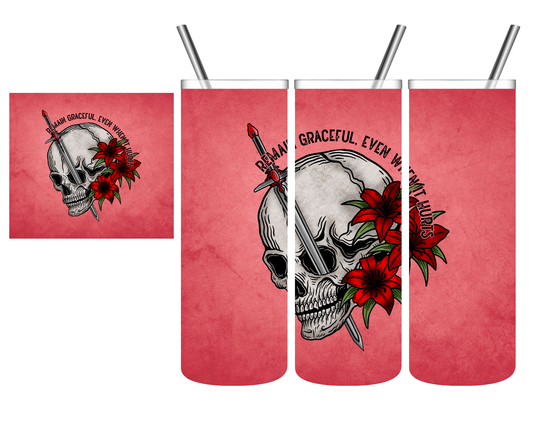 Remain Graceful Even When It Hurts Skull 20 oz Tumbler