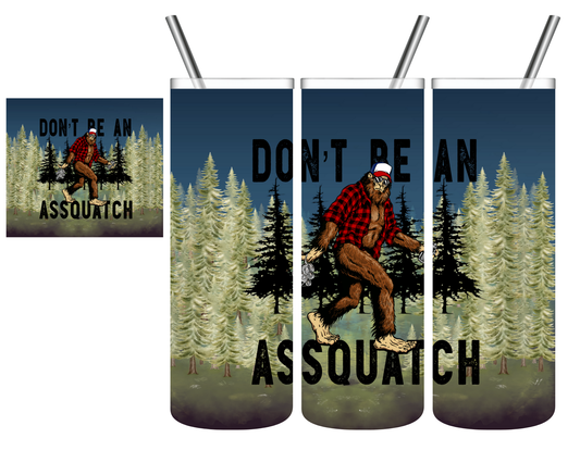 Don't Be An Assquatch Blue 20 oz Tumbler