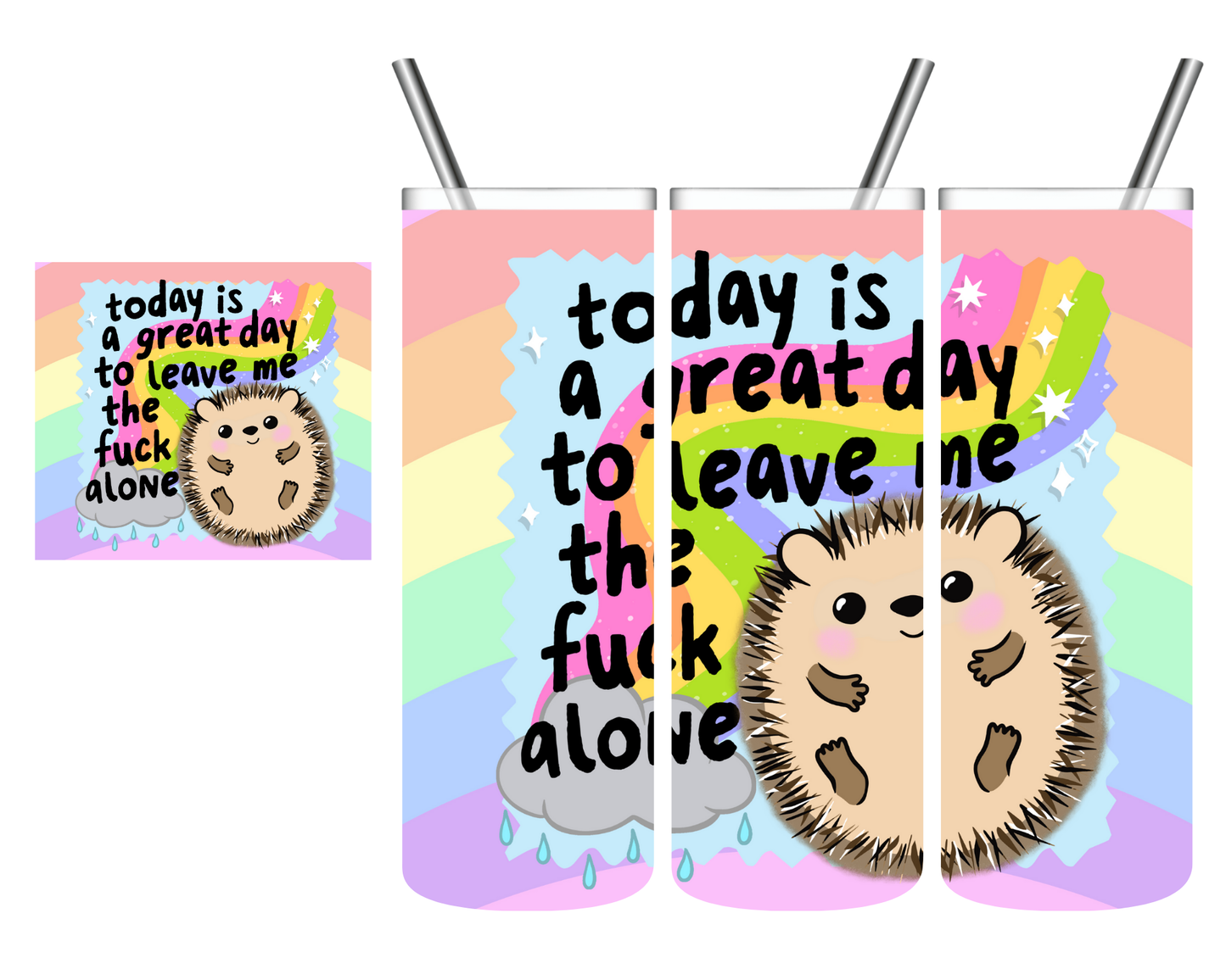 Today is a Great Day to Leave Me the Fuck Alone Hedgehog 20 oz Tumbler