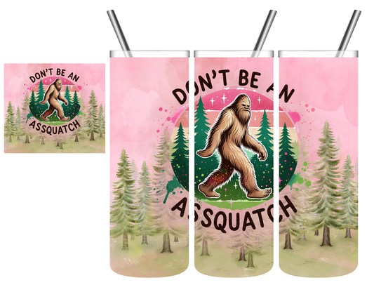 Don't Be An Assquatch Pink 20 oz Tumbler