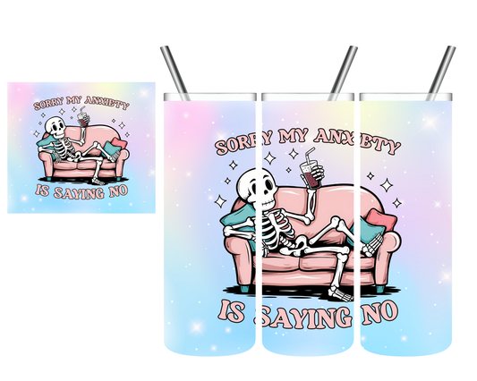 Sorry My Anxiety is Saying No Skeleton 20 oz Tumbler