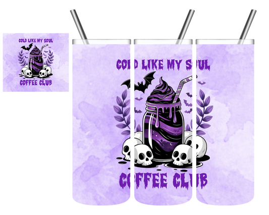 Cold Like My Soul Coffee Club 20 oz Tumbler