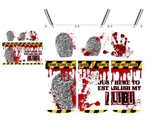 Just Here To Establish My Alibi True Crime 20 oz Tumbler