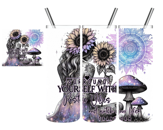 Surround Yourself with Positive Vibes 20 oz Tumbler