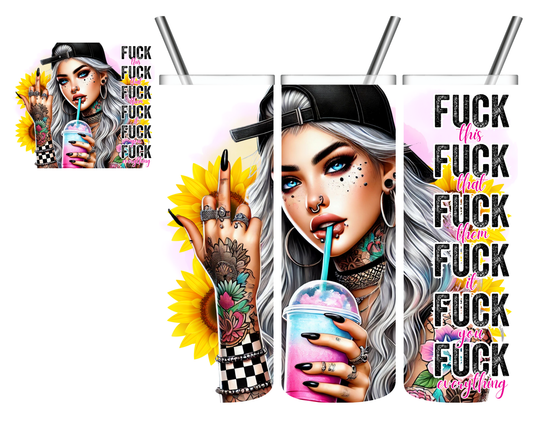 Fuck Everything 20 oz Tumbler