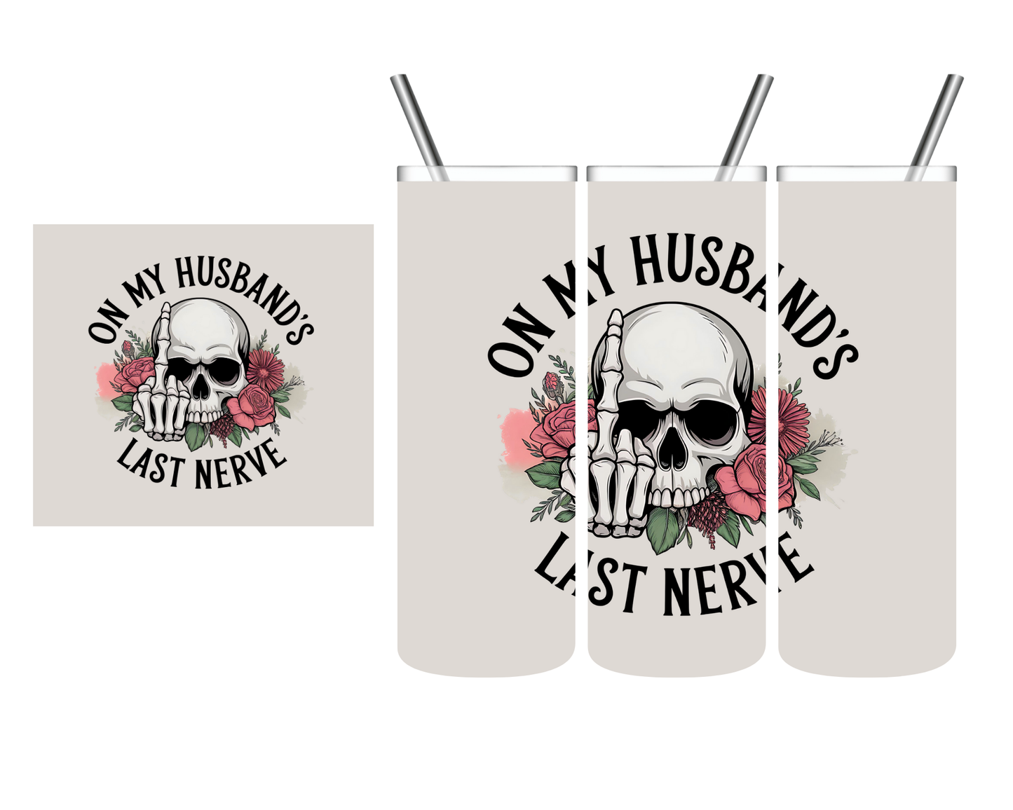 On My Husband's Last Nerve Skull Middle Finger 20 oz Tumbler