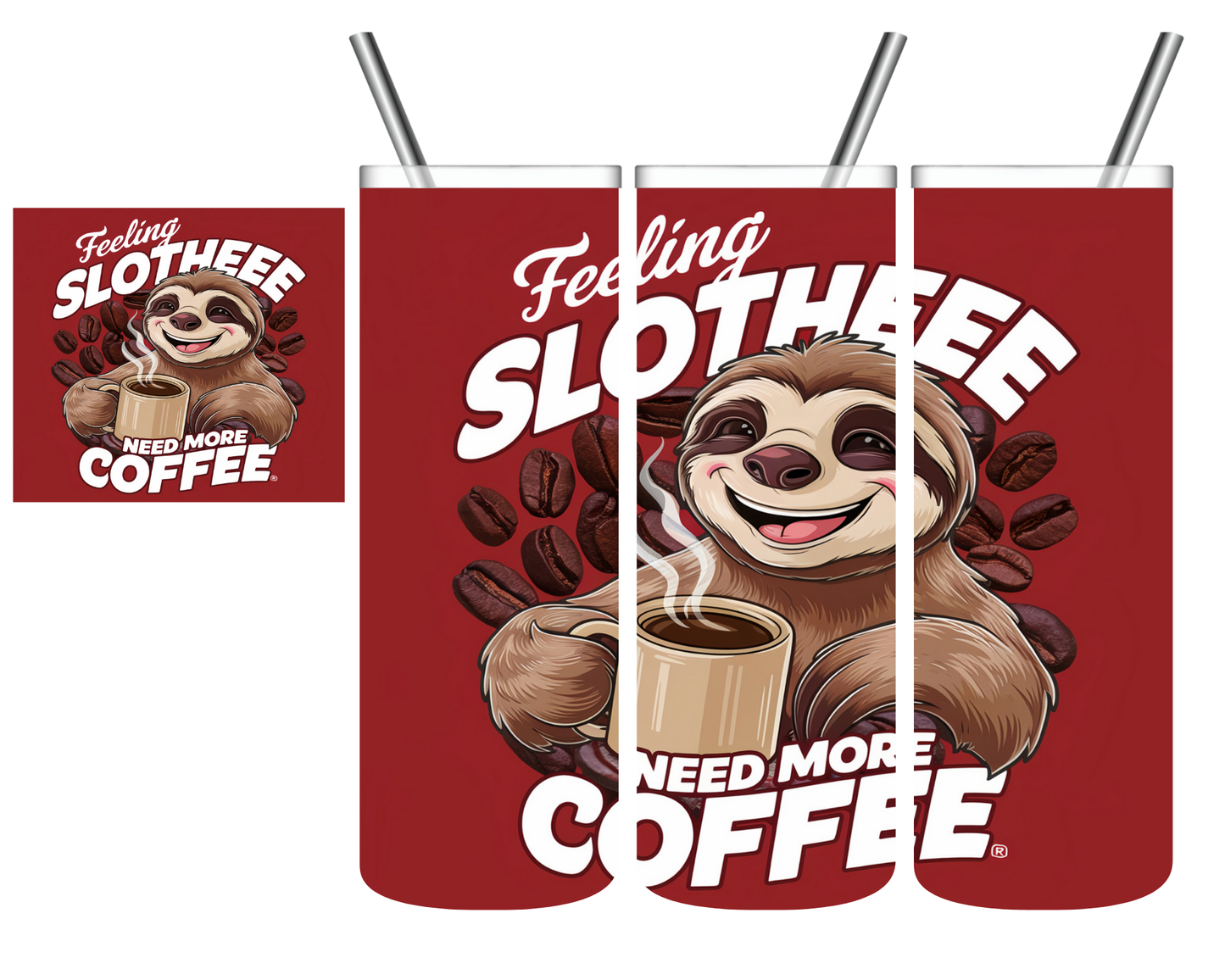 Feeling Slothee Need More Coffee Sloth 20 oz Tumbler