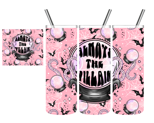 Always the Villain 20 oz Tumbler