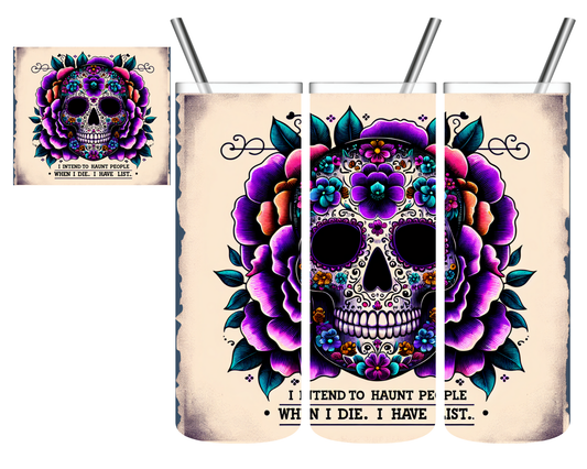 Haunt People When I Die Skull 20 oz Tumbler