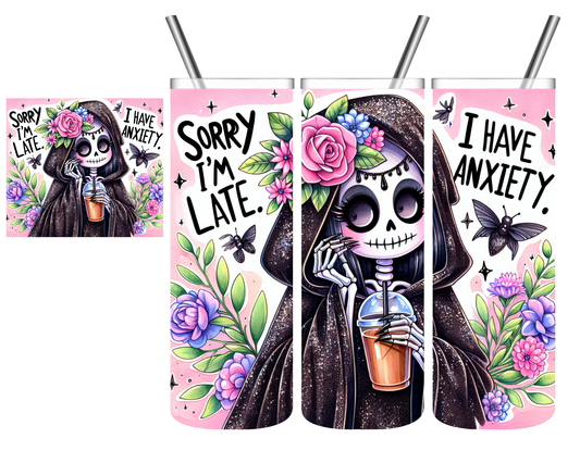 Sorry I'm Late Anxiety Grim Reaper 20 oz Tumbler