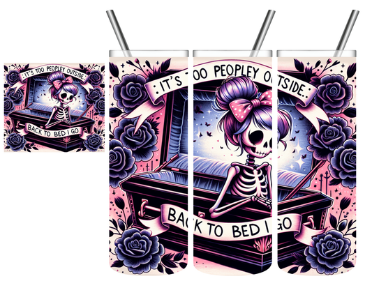 It's Too Peopley Outside Skeleton 20 oz Tumbler