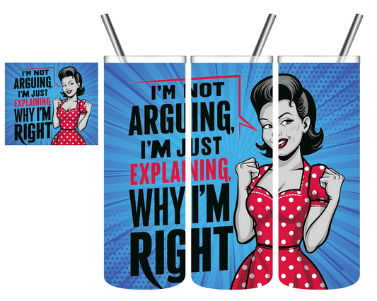 Retro I'm Not Arguing Explaining Why I'm Right 20 oz Tumbler