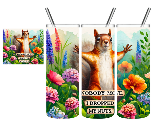 Squirrel Nobody Move I Dropped My Nuts 20 oz Tumbler