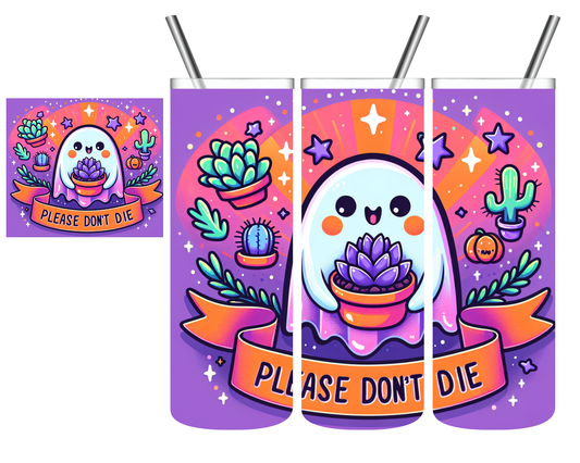 Please Don't Die Ghost Plants 20 oz Tumbler